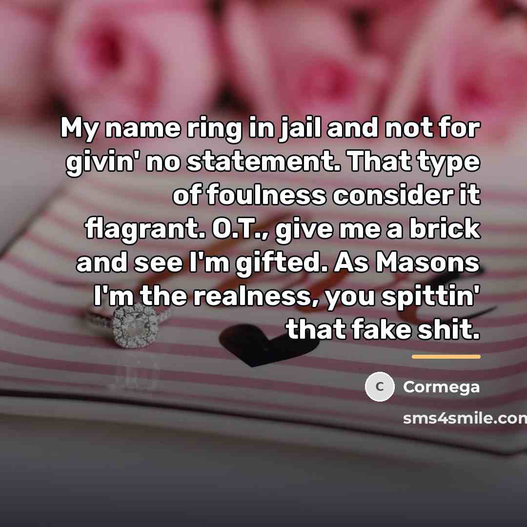 “My name ring in jail and not for givin' no…” quote by Cormega
