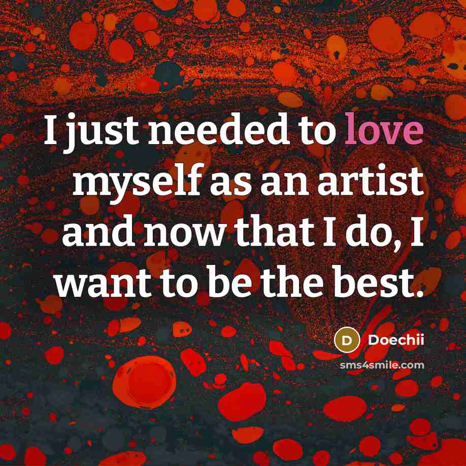 “I just needed to love myself as an artist and…” quote by Doechii