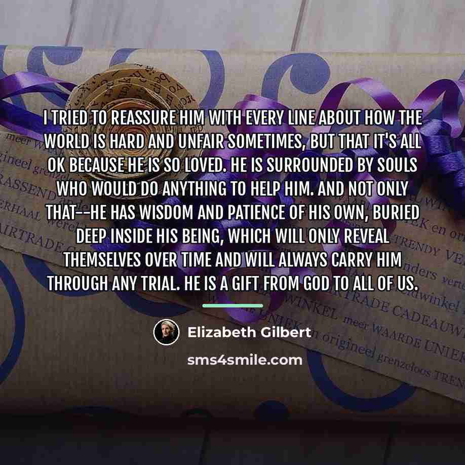 “I tried to reassure him with every line about how…” quote by Elizabeth Gilbert