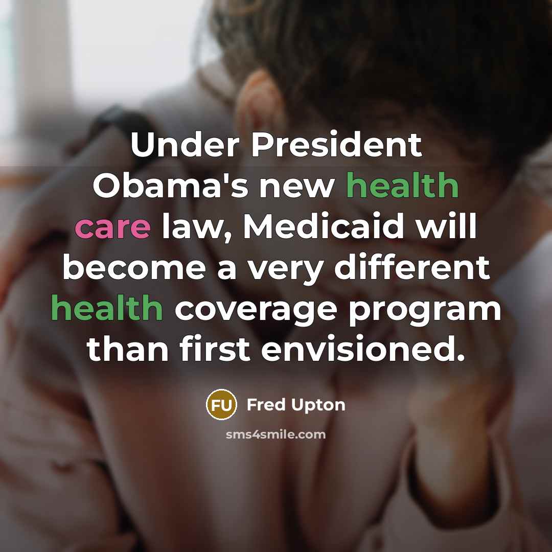 “Under President Obama's new health care law, Medicaid will become…” quote by Fred Upton