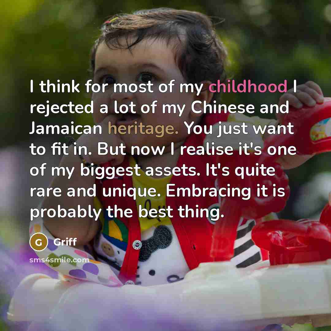 “I think for most of my childhood I rejected a lot of my Chinese and Jamaican heritage. You just want to fit in. But now I realise it's one of my biggest assets. It's quite rare and unique. Embracing it is probably the best thing.” quote by Griff