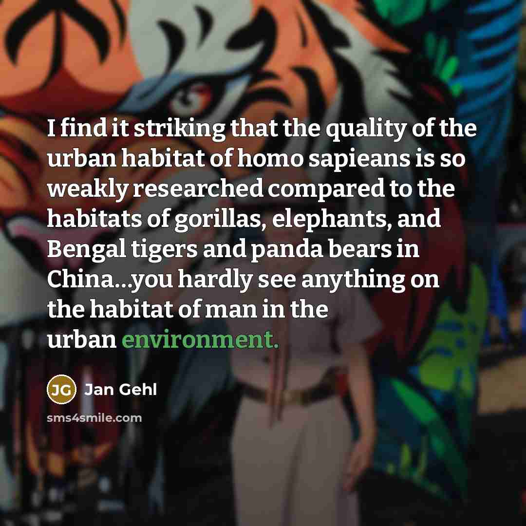 “I find it striking that the quality of the urban…” quote by Jan Gehl