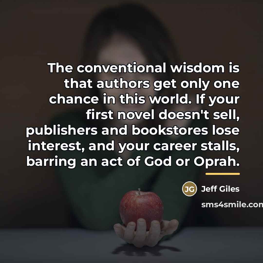 “The conventional wisdom is that authors get only one chance…” quote by Jeff Giles