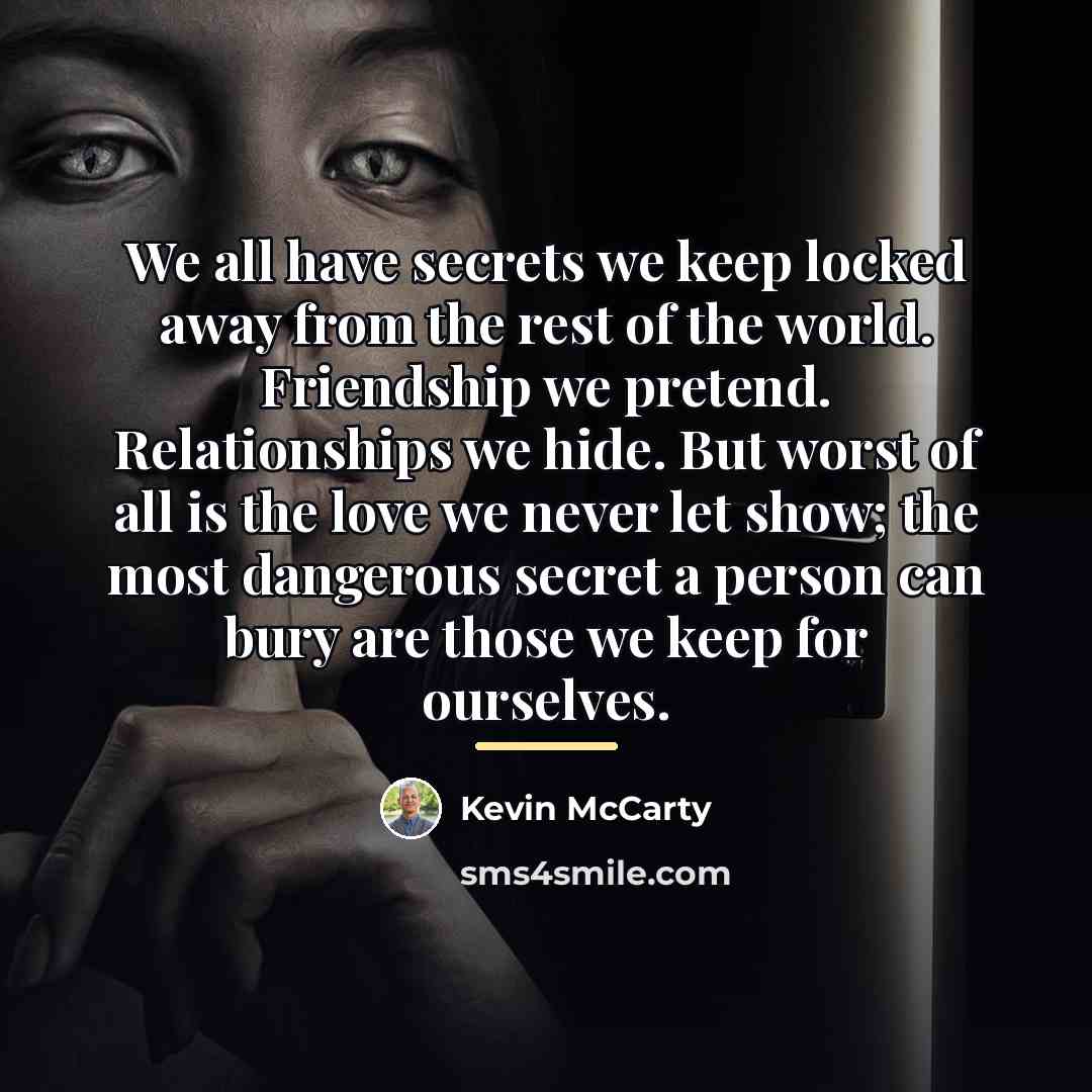 “We all have secrets we keep locked away from the…” quote by Kevin McCarty