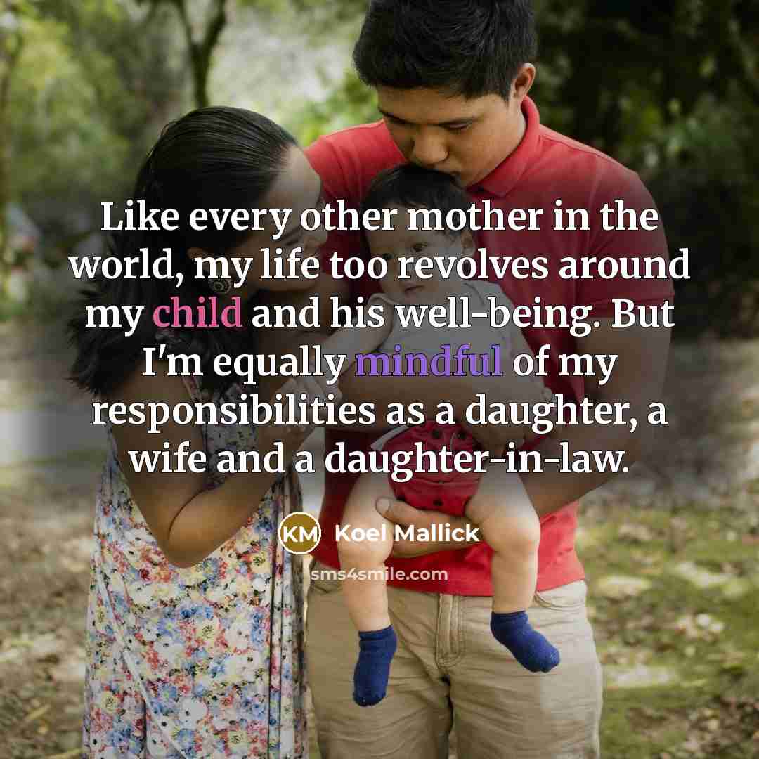 “Like every other mother in the world, my life too…” quote by Koel Mallick