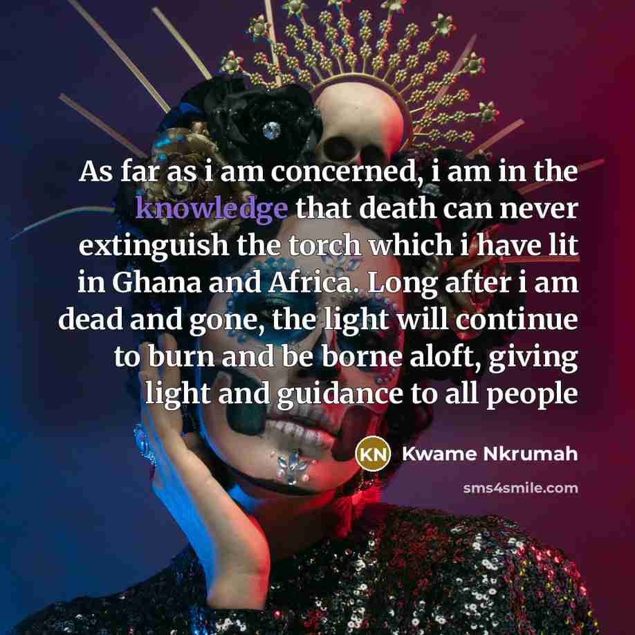 “As far as i am concerned, i am in the…” quote by Kwame Nkrumah