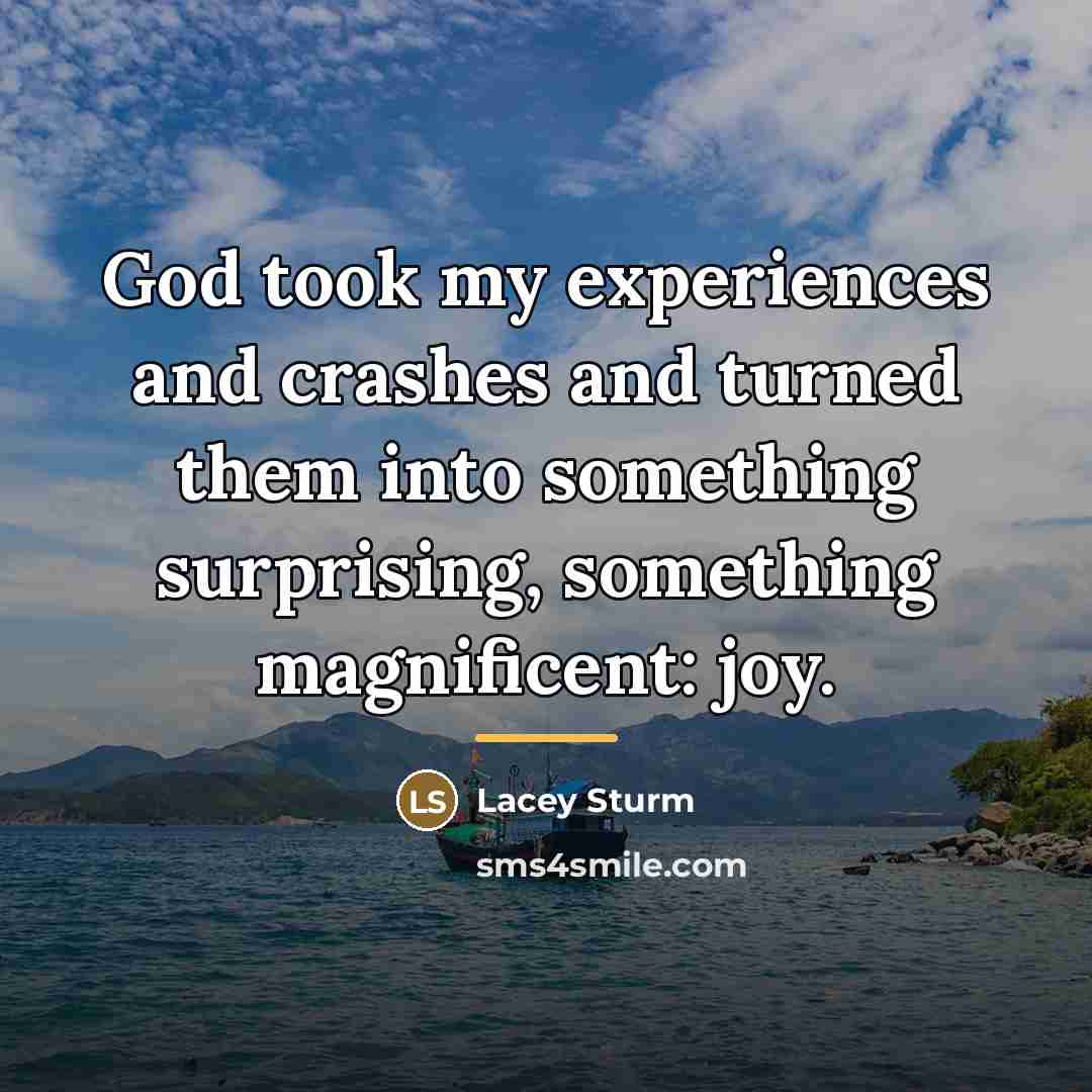 “God took my experiences and crashes and turned them into…” quote by Lacey Sturm