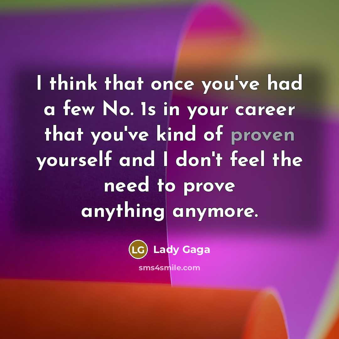 “I think that once you've had a few No. 1s…” quote by Lady Gaga