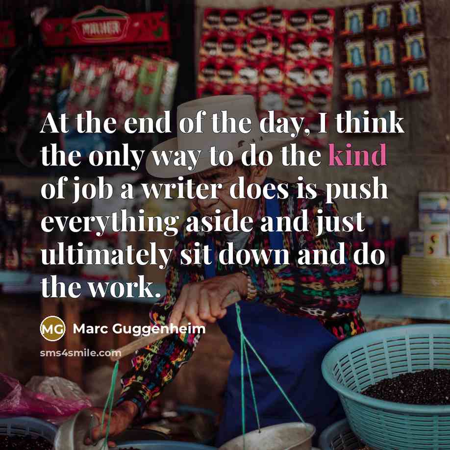 “At the end of the day, I think the only…” quote by Marc Guggenheim