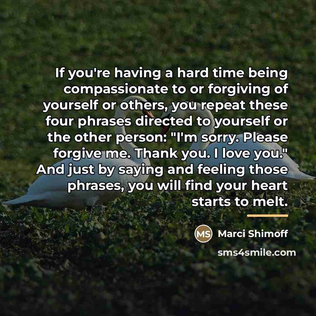 “If you're having a hard time being compassionate to or…” quote by Marci Shimoff