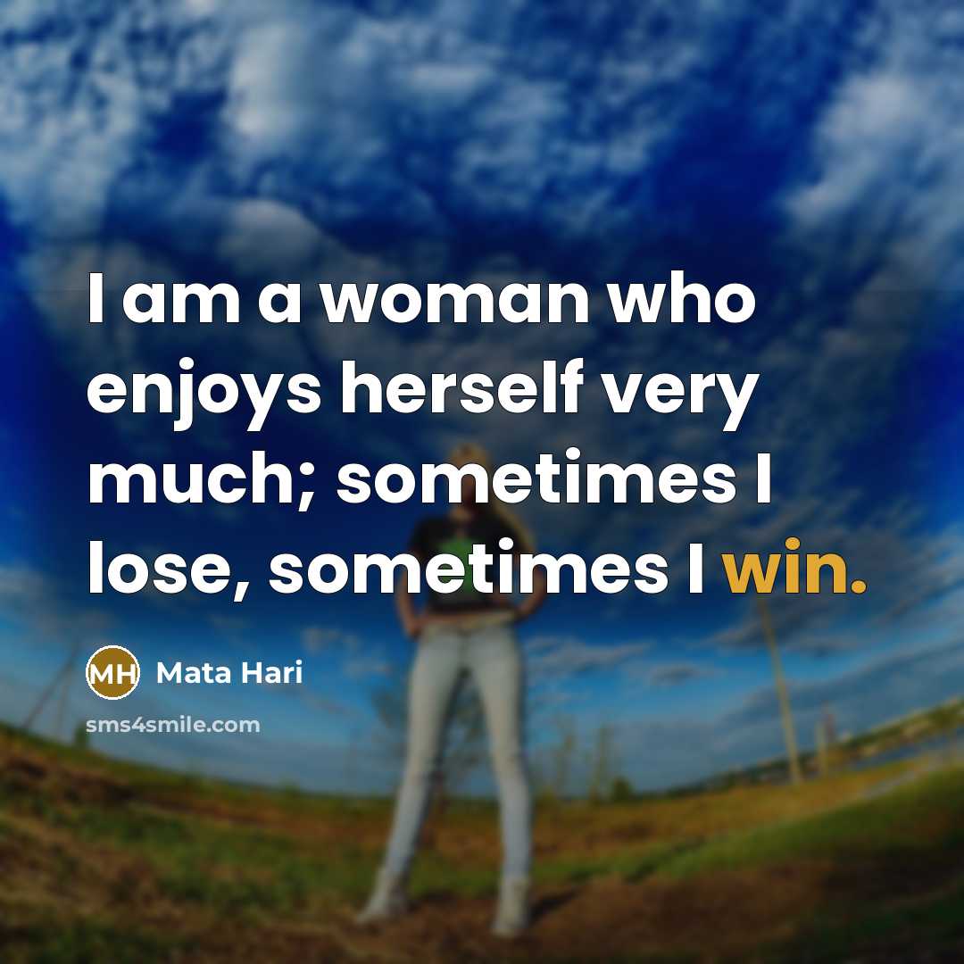 “I am a woman who enjoys herself very much; sometimes…” quote by Mata Hari
