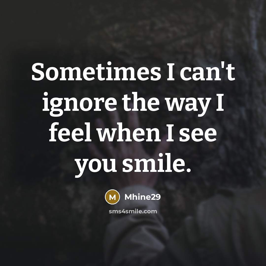 “Sometimes I can't ignore the way I feel when I…” quote by Mhine29