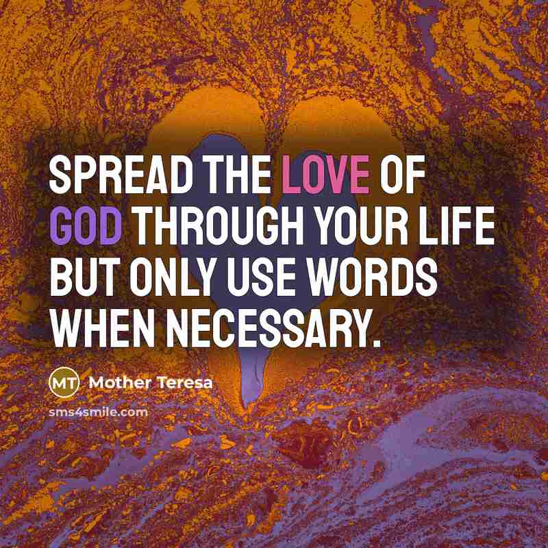 “Spread the love of God through your life but only…” quote by Mother Teresa