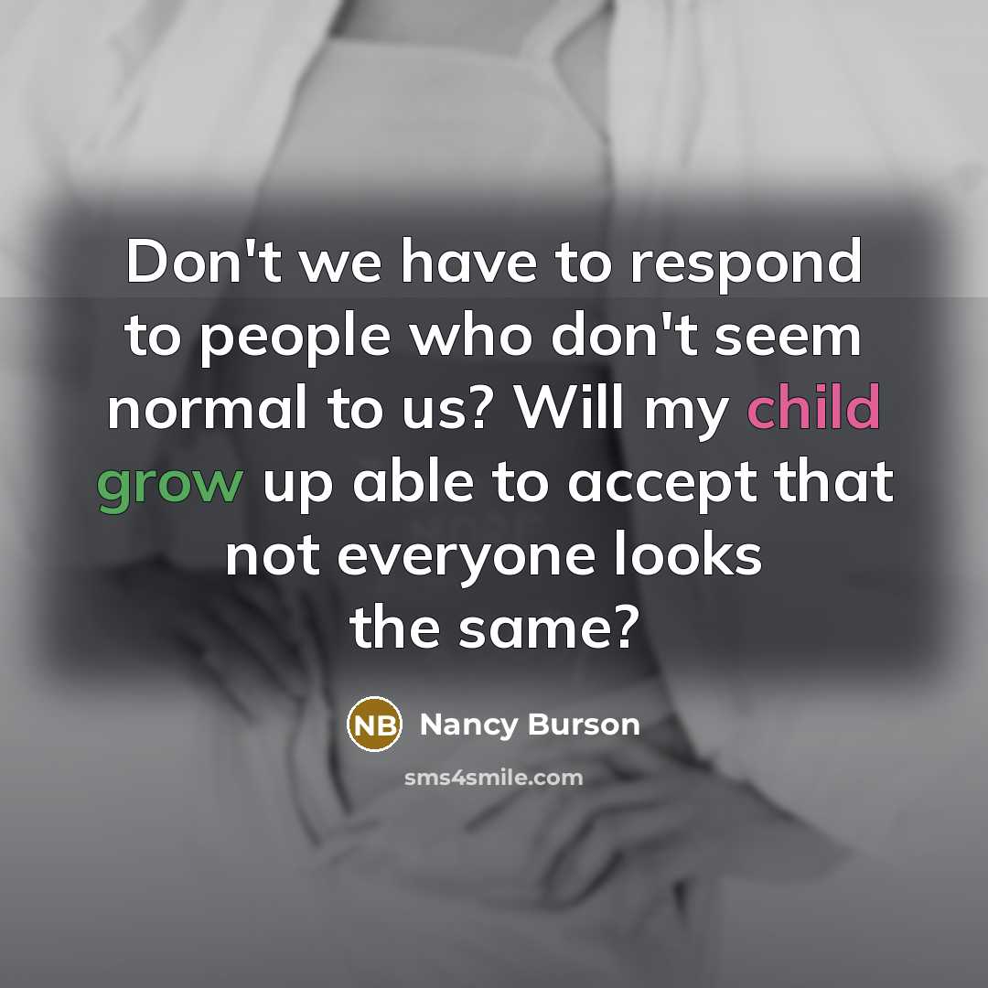 “Don't we have to respond to people who don't seem…” quote by Nancy Burson