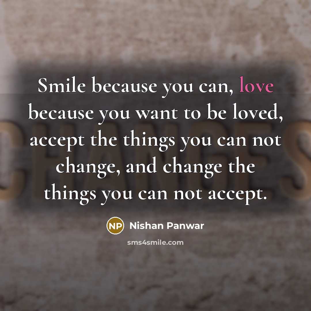 “Smile because you can, love because you want to be…” quote by Nishan Panwar