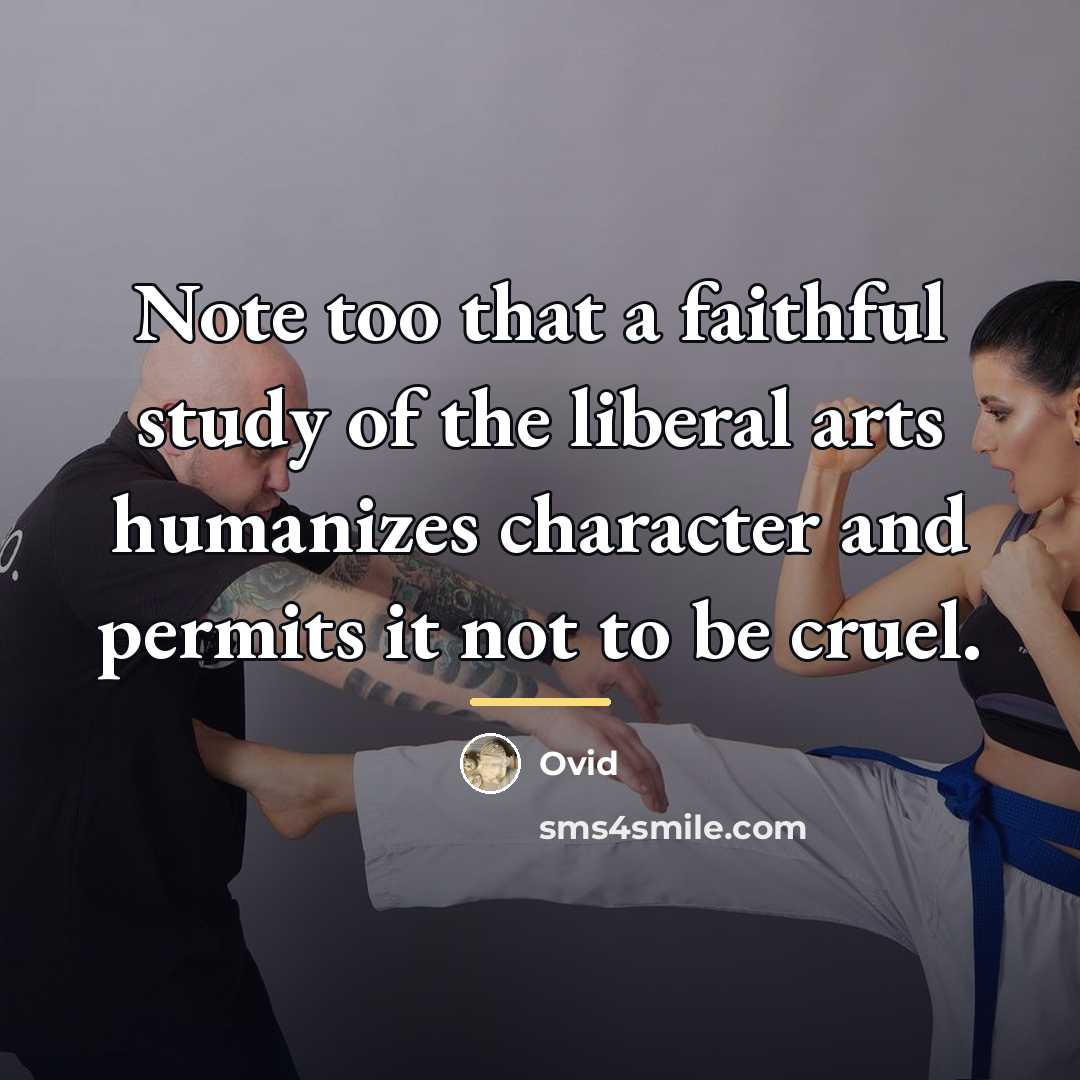 “Note too that a faithful study of the liberal arts…” quote by Ovid