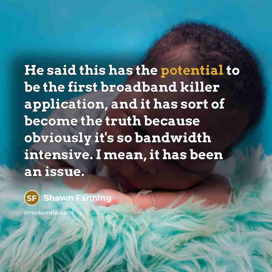 “He said this has the potential to be the first…” quote by Shawn Fanning