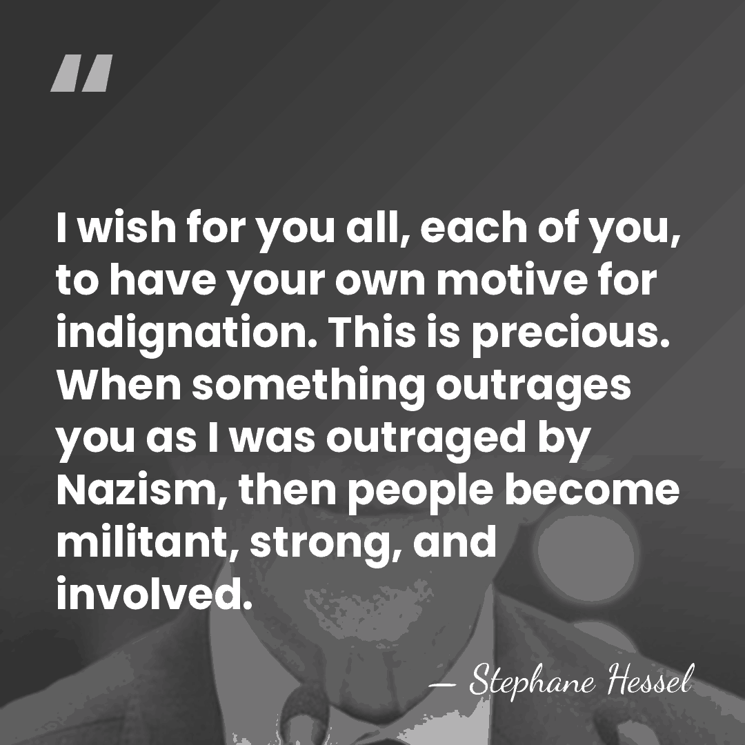 I wish for you all, each of you, to have your own&hellip; - Stephane Hessel