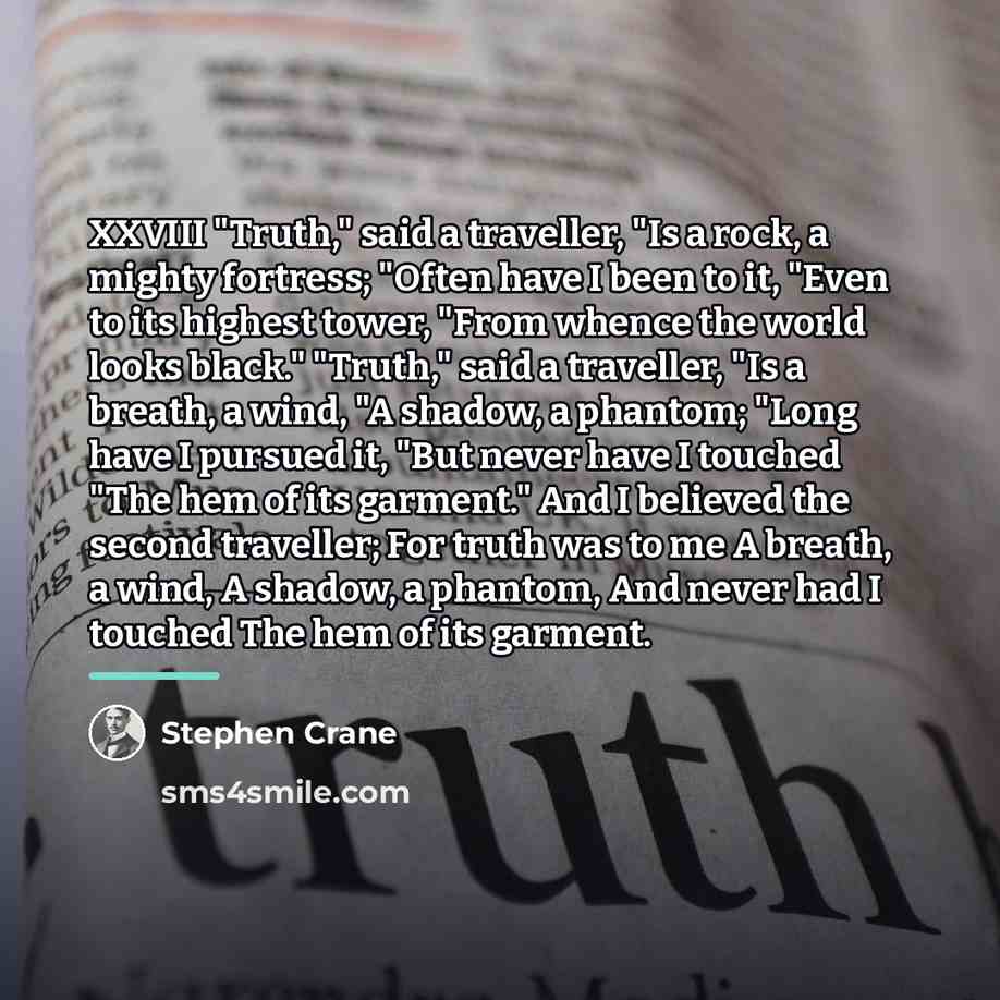 “XXVIII "Truth," said a traveller, "Is a rock, a mighty…” quote by Stephen Crane