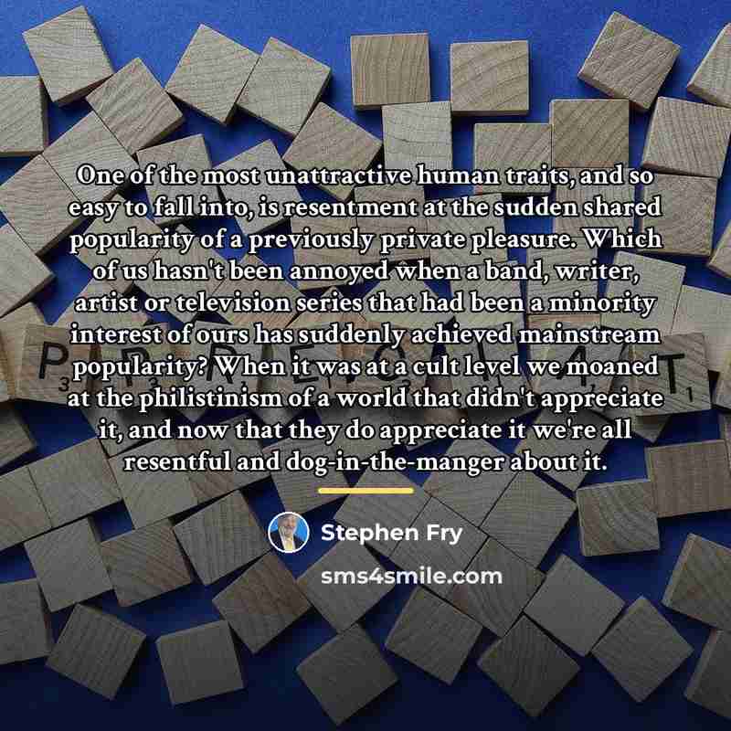 “One of the most unattractive human traits, and so easy…” quote by Stephen Fry