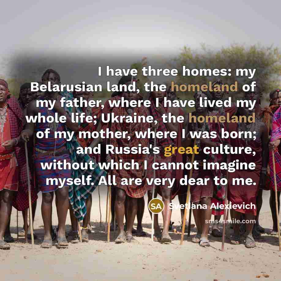 “I have three homes: my Belarusian land, the homeland of…” quote by Svetlana Alexievich