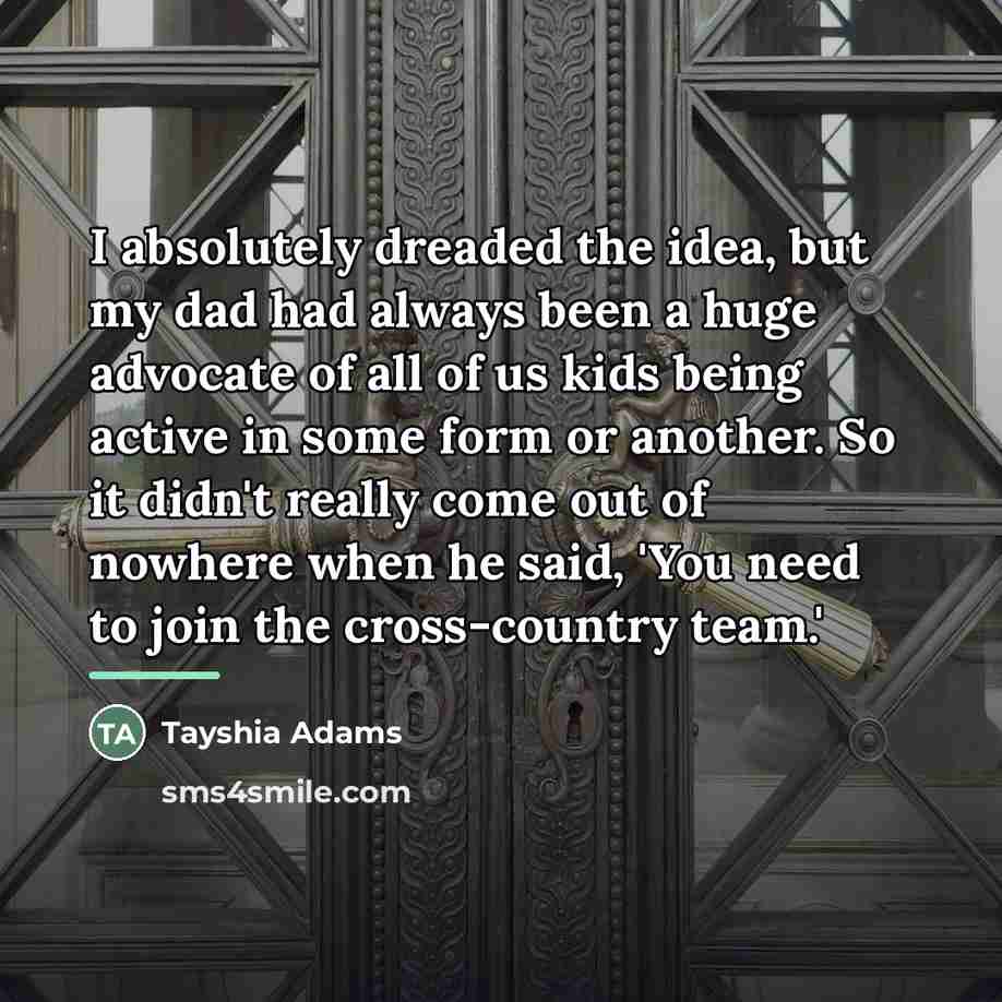 “I absolutely dreaded the idea, but my dad had always…” quote by Tayshia Adams