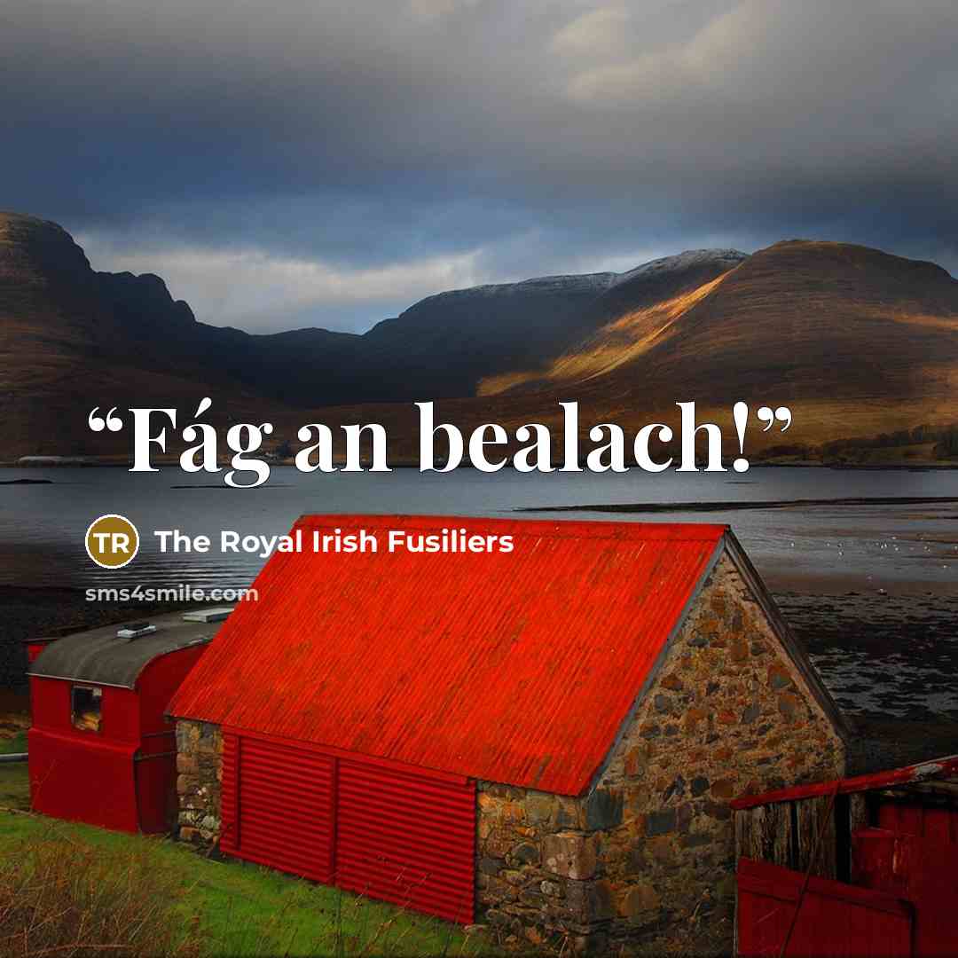 “Fág an bealach!” quote by The Royal Irish Fusiliers