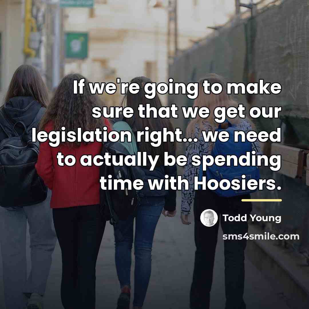 “If we're going to make sure that we get our…” quote by Todd Young