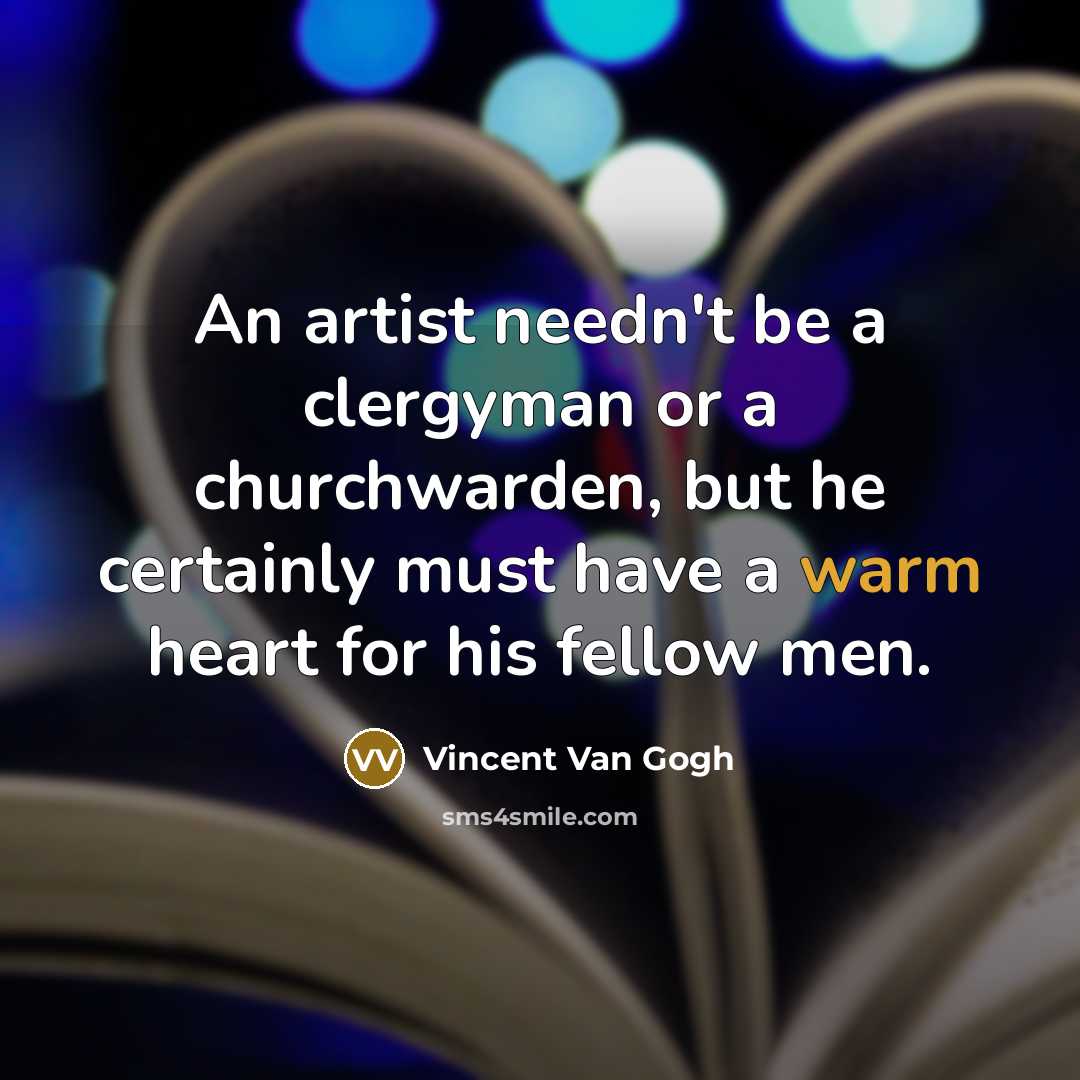 “An artist needn't be a clergyman or a churchwarden, but…” quote by Vincent Van Gogh