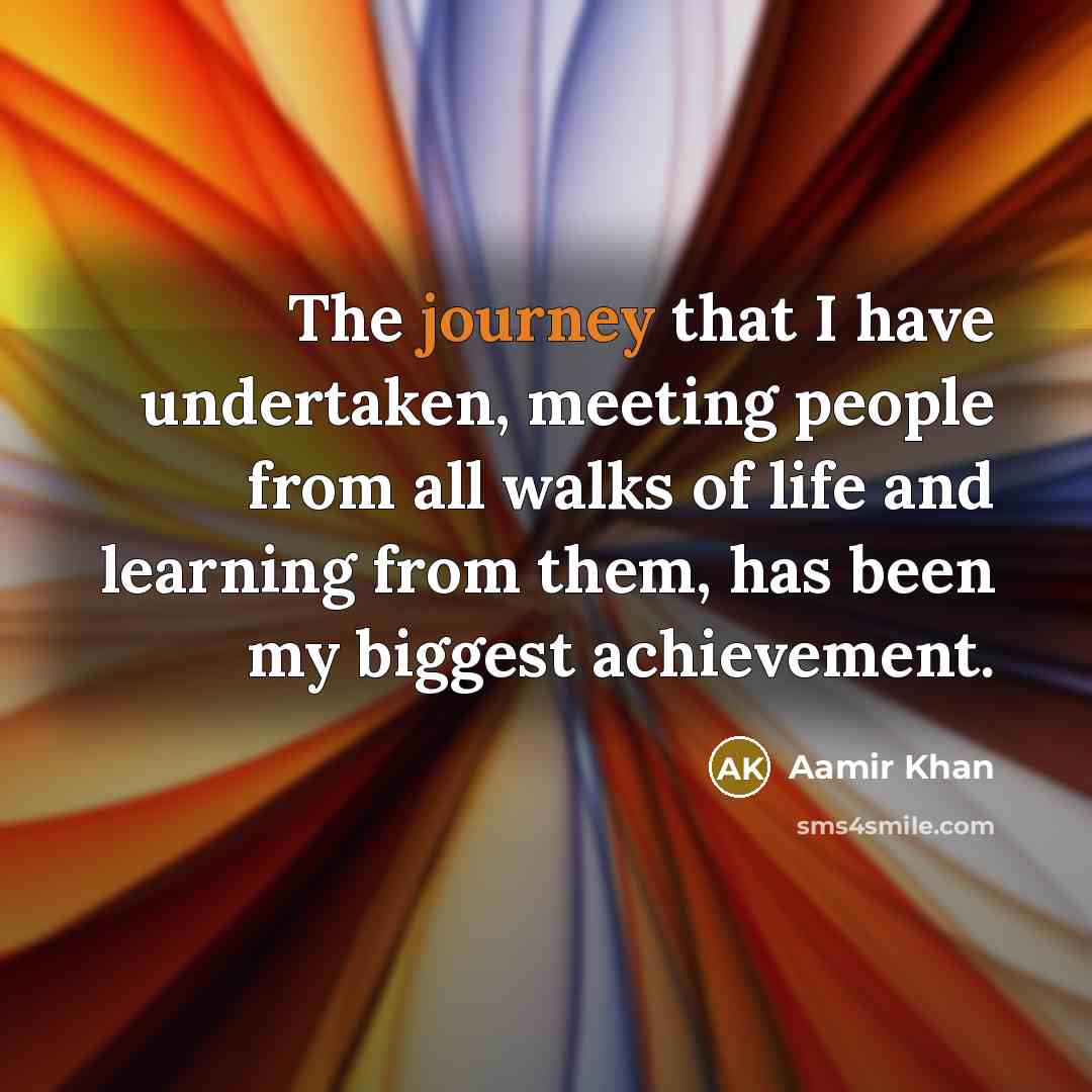 “The journey that I have undertaken, meeting people from all…” quote by Aamir Khan