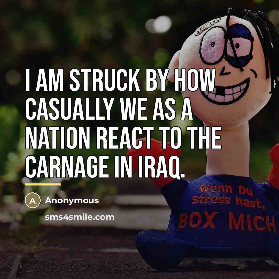 “I am struck by how casually we as a nation…” quote by Anonymous