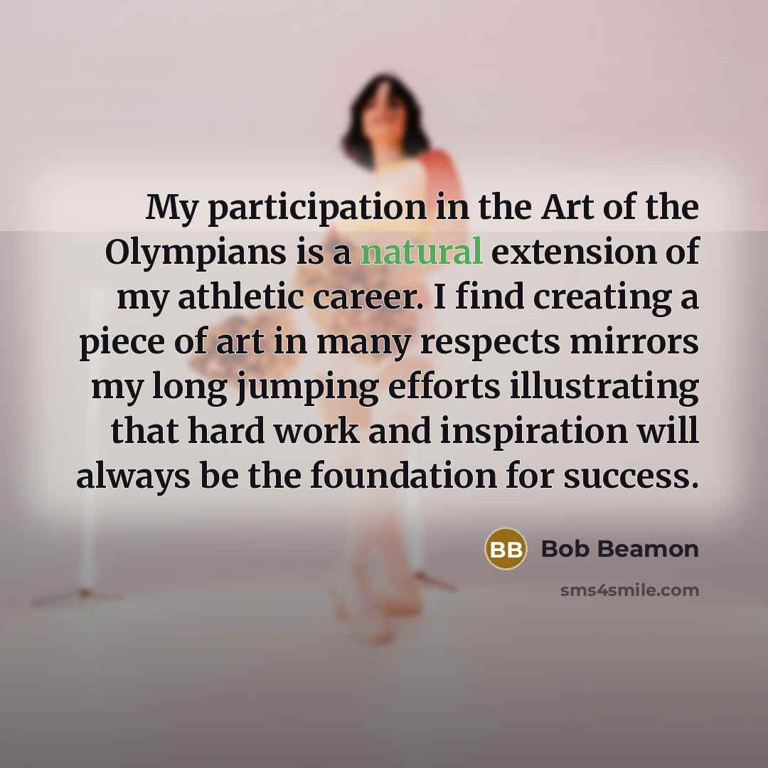 “My participation in the Art of the Olympians is a…” quote by Bob Beamon