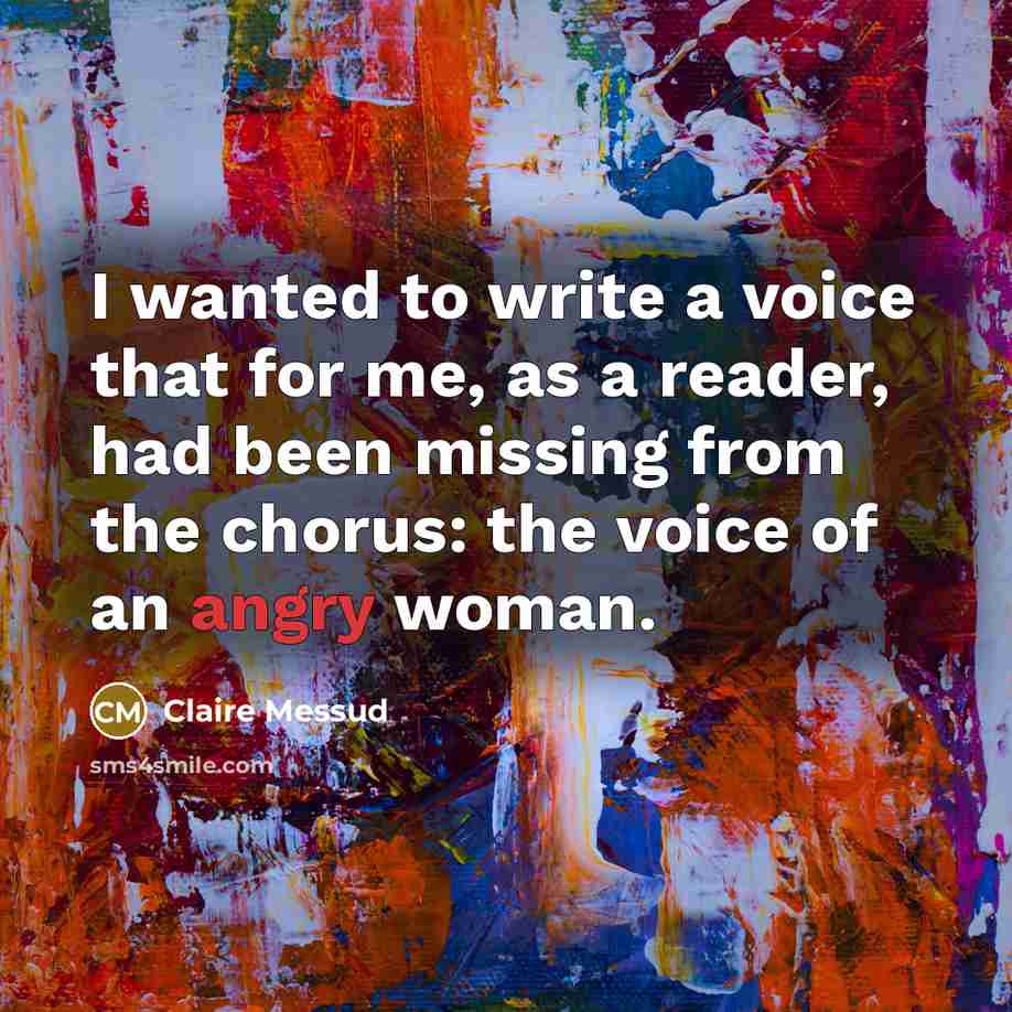“I wanted to write a voice that for me, as…” quote by Claire Messud