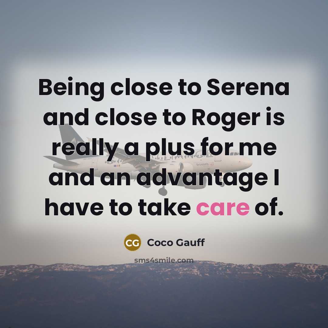 “Being close to Serena and close to Roger is really…” quote by Coco Gauff
