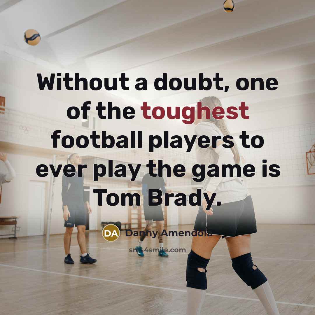 “Without a doubt, one of the toughest football players to…” quote by Danny Amendola