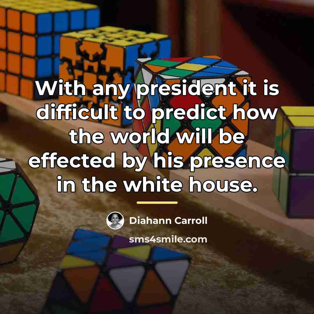 “With any president it is difficult to predict how the…” quote by Diahann Carroll