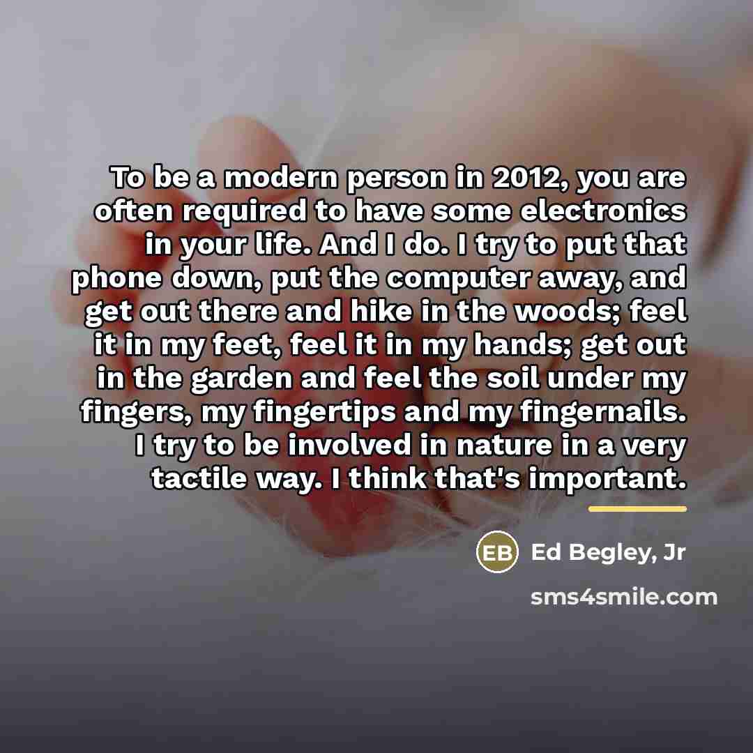 “To be a modern person in 2012, you are often…” quote by Ed Begley, Jr