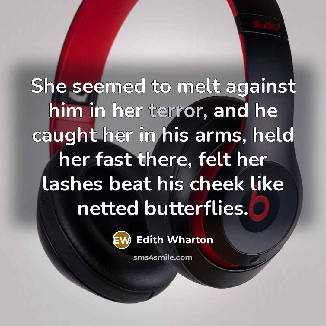 “She seemed to melt against him in her terror, and…” quote by Edith Wharton