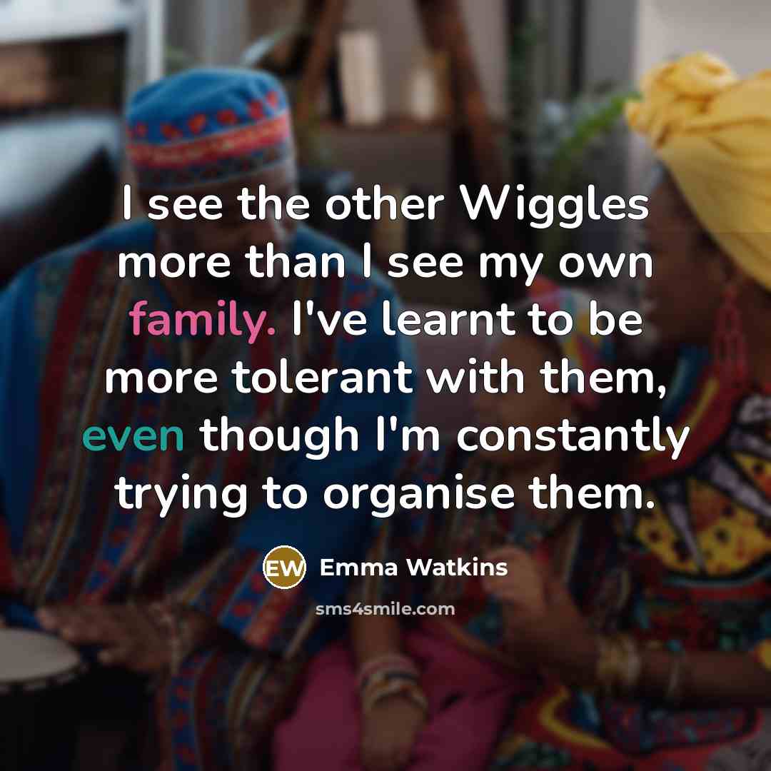 “I see the other Wiggles more than I see my…” quote by Emma Watkins