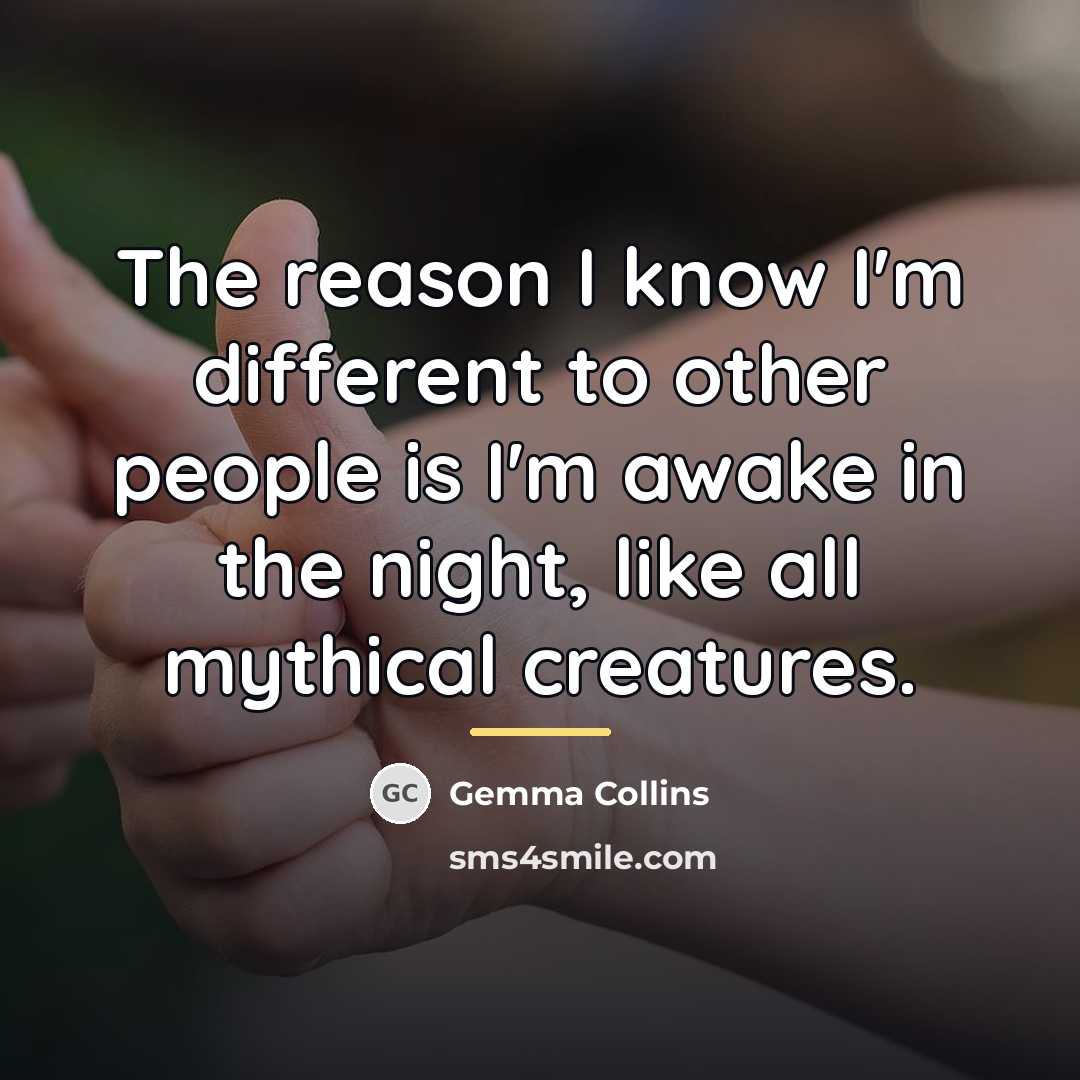 “The reason I know I'm different to other people is…” quote by Gemma Collins