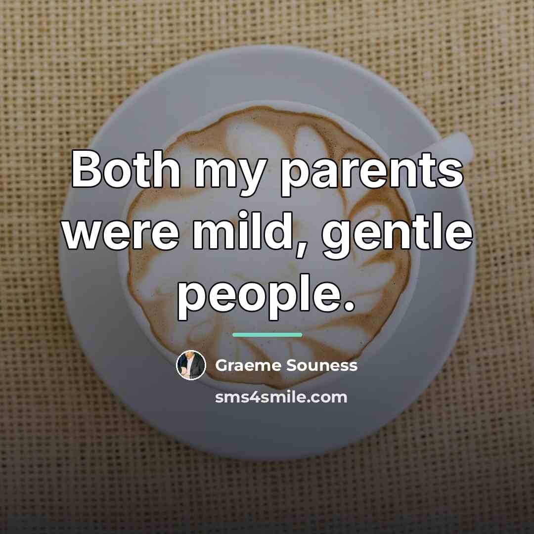 “Both my parents were mild, gentle people.…” quote by Graeme Souness