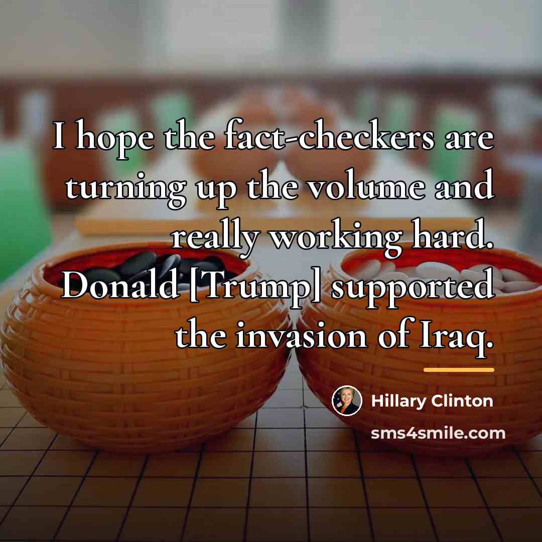 “I hope the fact-checkers are turning up the volume and…” quote by Hillary Clinton