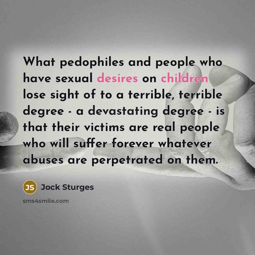 “What pedophiles and people who have sexual desires on children…” quote by Jock Sturges