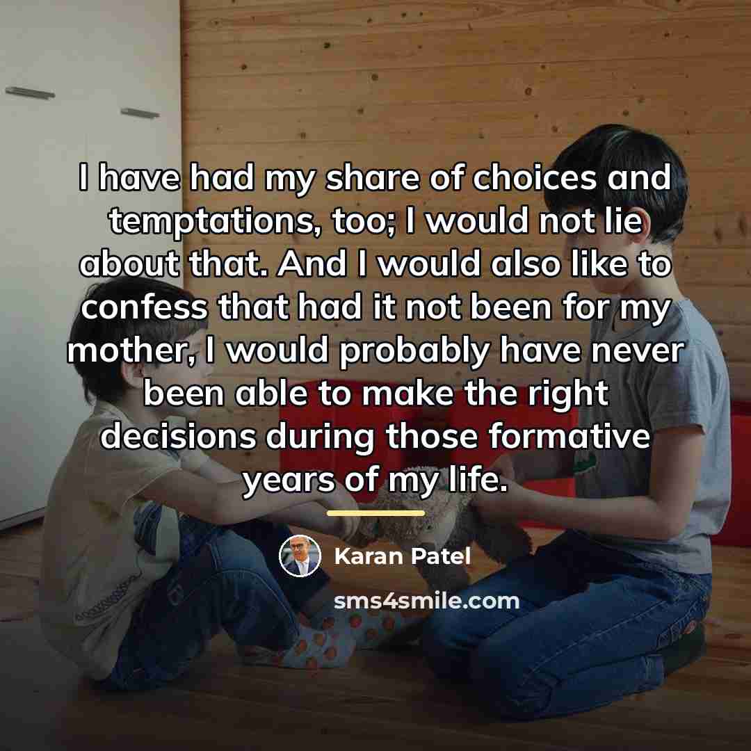 “I have had my share of choices and temptations, too;…” quote by Karan Patel