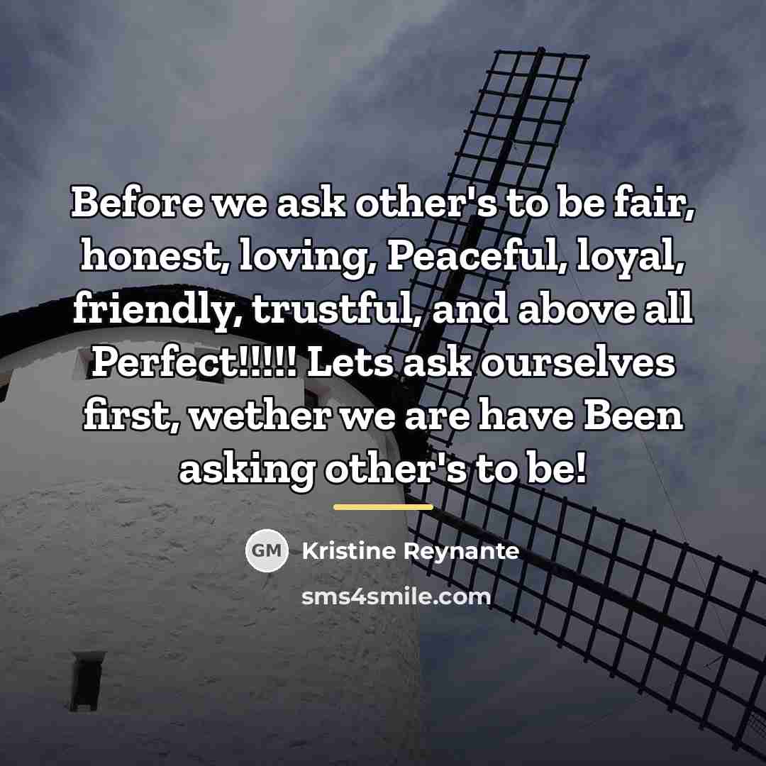 “Before we ask other's to be fair, honest, loving, Peaceful,…” quote by Kristine Reynante
