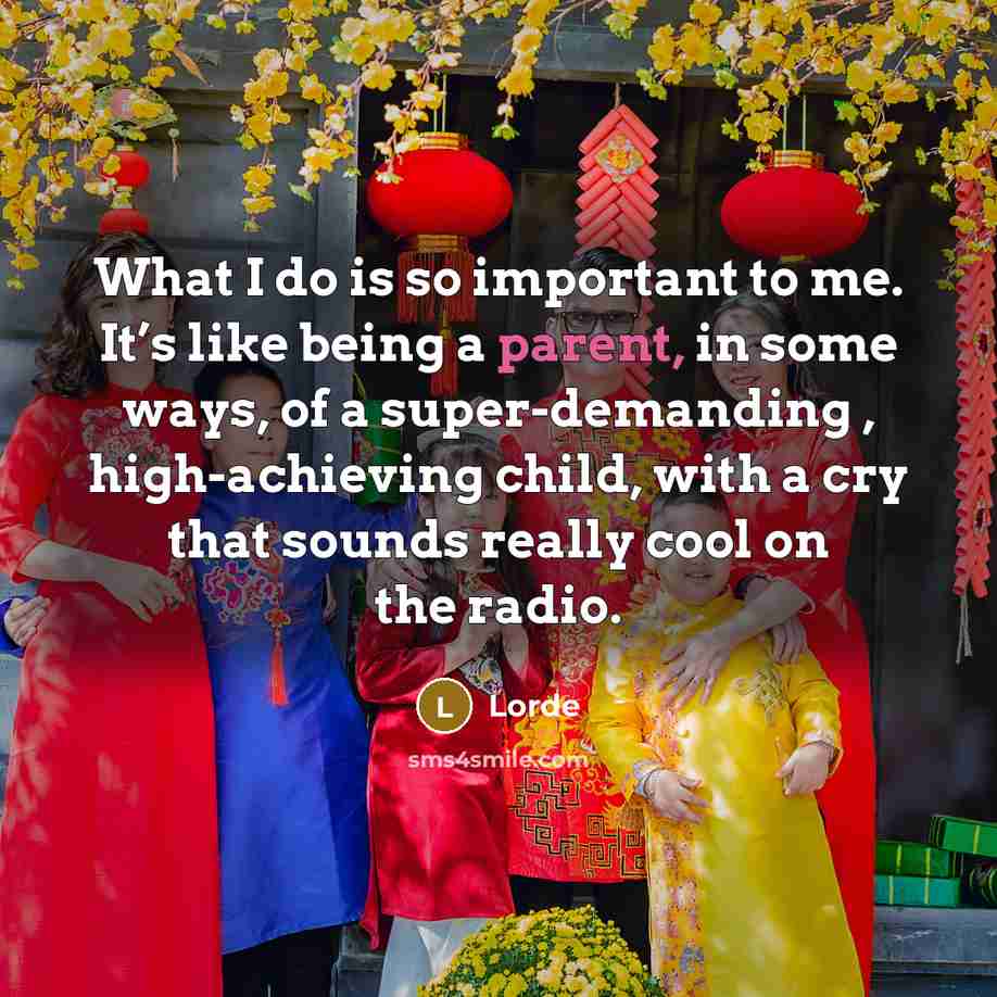 “What I do is so important to me. It’s like…” quote by Lorde