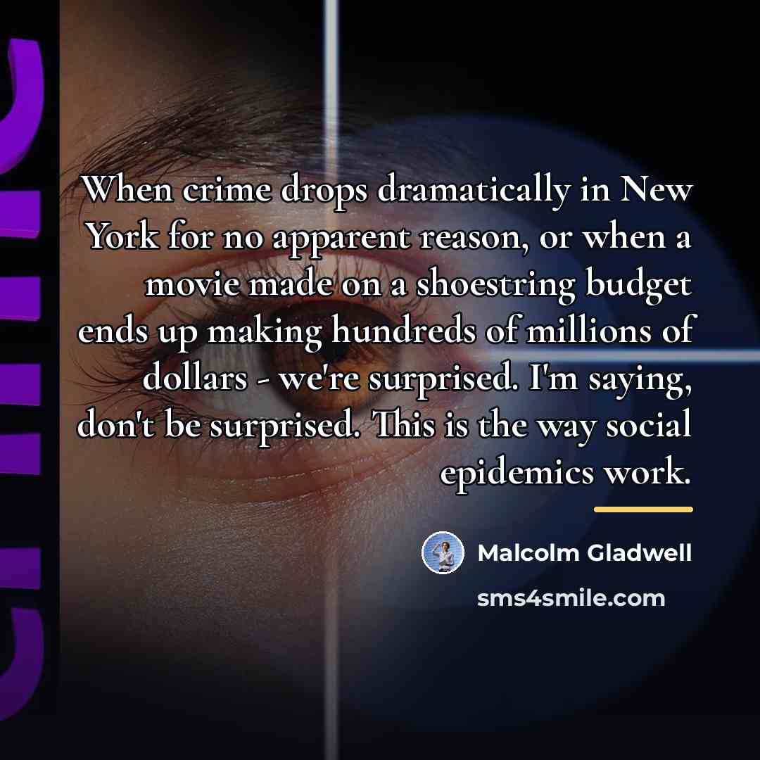 “When crime drops dramatically in New York for no apparent…” quote by Malcolm Gladwell