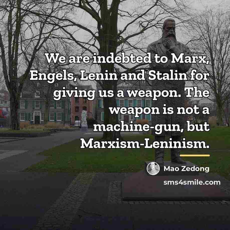 “We are indebted to Marx, Engels, Lenin and Stalin for…” quote by Mao Zedong