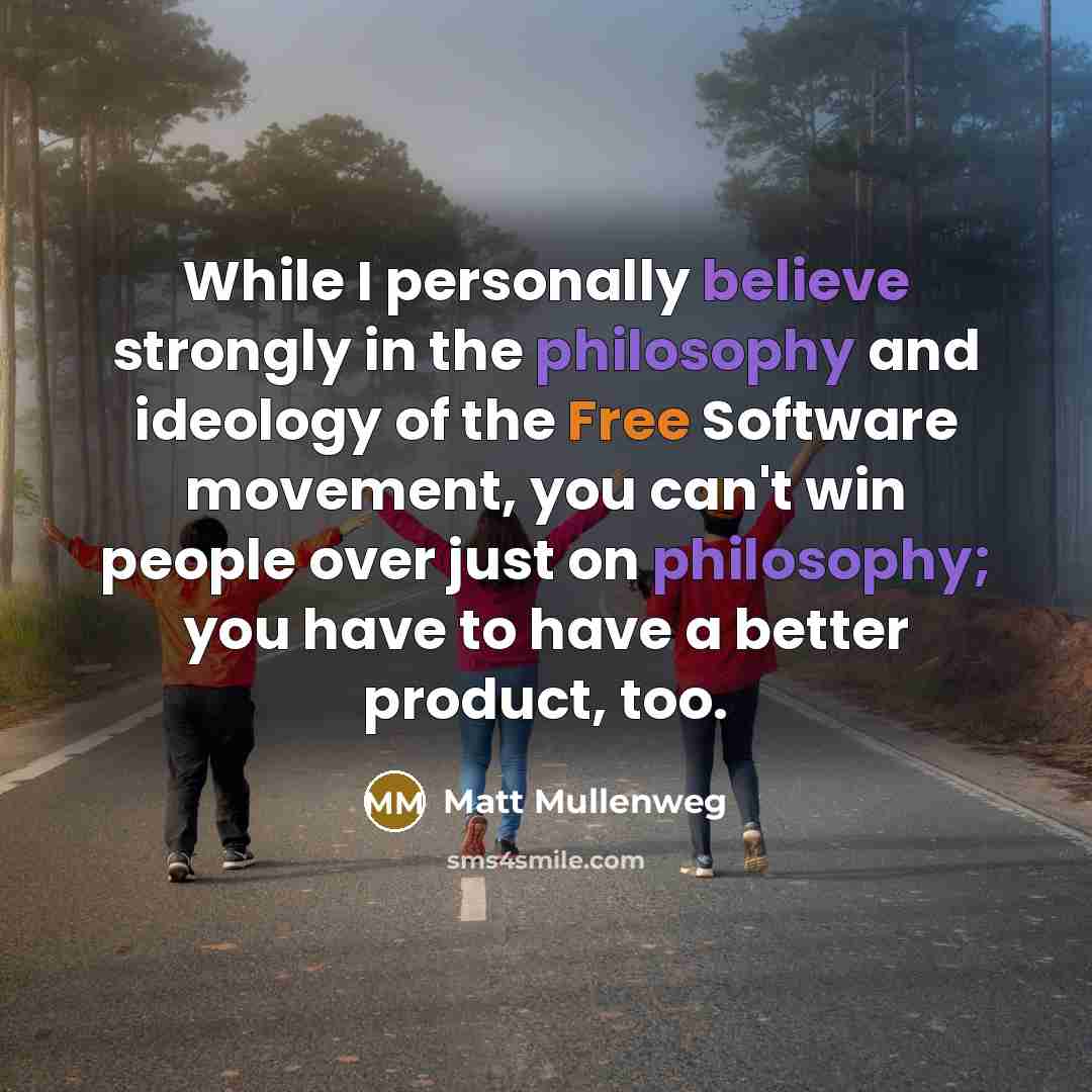 “While I personally believe strongly in the philosophy and ideology…” quote by Matt Mullenweg