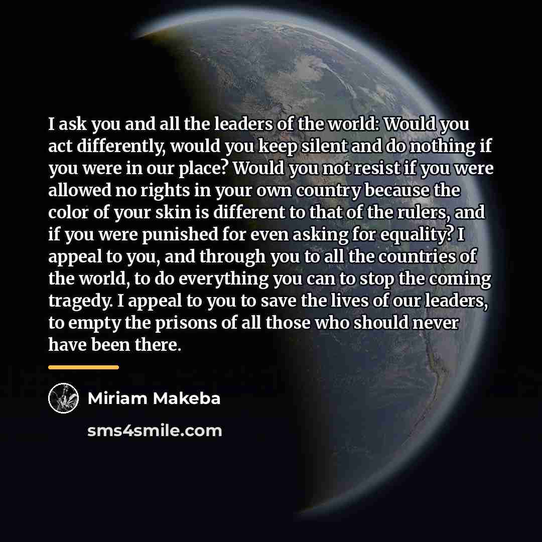 “I ask you and all the leaders of the world:…” quote by Miriam Makeba
